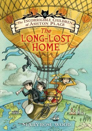 [The Incorrigible Children of Ashton Place 06] • The Long-Lost Home